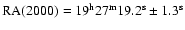 $\rm RA(2000) = 19^h27^m19.2^s \pm 1.3^s$