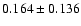 $0.164 \pm 0.136$