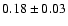 $0.18\pm0.03$