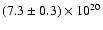 $\rm (7.3 \pm 0.3)\times 10^{20}$