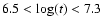 $6.5 < \log(t) < 7.3$