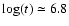 $\log (t) \simeq 6.8$