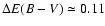 $\Delta E(B-V)\simeq 0.11$