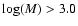 $\log(M) >3.0 $