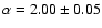 $\alpha= 2.00 \pm 0.05$