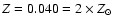 $Z=0.040 = 2 \times Z_{\odot}$