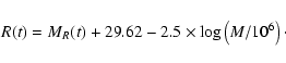 \begin{displaymath}R(t)=M_R(t) + 29.62 - 2.5 \times \log \left(M/10^6\right)\cdot
\end{displaymath}