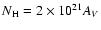 $N_{\rm H}=2\times 10^{21}A_{V}$