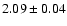 $2.09 \pm0.04$