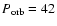 $P_{\rm orb} = 42$