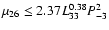 $\mu_{26} \le 2.37 L_{33}^{0.38} P_{-3}^2$