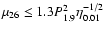 $\mu_{26} \le 1.3 P_{1.9}^2 \eta_{0.01}^{-1/2}$