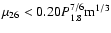 $\mu_{26} < 0.20 P_{1.8}^{7/6} {\rm m}^{1/3}$