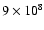 $9 \times 10^8$