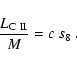 \begin{displaymath}\frac{L_{{\rm C~II}}}{M} = c~s_8~.
\end{displaymath}