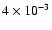 $\rm 4 \times 10^{-3}$