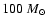 $100~M_{{\rm\odot}}$
