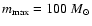 $m_{{\rm max}} = 100~M_{{\rm\odot}}$
