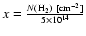 $x=\frac{N(\rm {H_{2}}) ~ [\rm {cm^{-2}}]}{5\times 10^{14}}$