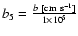 ${b}_{5}=\frac{{b} ~ [\rm {cm ~ s^{-1}}]}{1\times 10^{5}}$