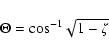 \begin{displaymath}\Theta=\rm {cos}^{-1}
\sqrt{1-\zeta}
\end{displaymath}