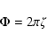 \begin{displaymath}\Phi=2 \pi \zeta
\end{displaymath}