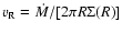 $v_{\rm R}=\dot{M}/[2\pi R
\Sigma(R)]$
