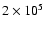 $2\times 10^{5}$