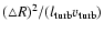 $
(\triangle R)^2/(l_{\rm turb} v_{\rm turb})$