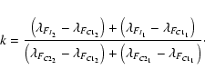 \begin{eqnarray*}k= \frac{\left(\lambda_{F_{I_2}} - \lambda_{F_{C1_2}}\right) +
...
...+ \left(\lambda_{F_{C2_{1}}} - \lambda_{F_{C1_{1}}}\right)}\cdot
\end{eqnarray*}