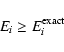 \begin{displaymath}
E_i \geq E_i^{\rm exact}
\end{displaymath}