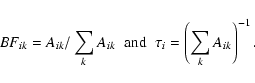 \begin{displaymath}BF_{ik}=A_{{ik}}/\sum_{k}{} A_{{ik}}
\hspace {0.2cm} {\rm and...
...e {0.2cm}
\tau_{i}= \left ( \sum_{k}{} A_{{ik}}\right)^{-1}.
\end{displaymath}