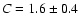 $C=1.6\pm 0.4$
