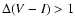 $\Delta(V-I)>1$