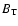 $B_{\rm T}$