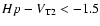 $Hp-V_{\rm T2}<-1.5$