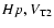 $Hp,V_{\rm T2}$