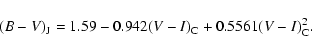\begin{displaymath}(B-V)_{\rm J}=1.59-0.942(V-I)_{\rm C}+0.5561(V-I)_{\rm C}^{2}.
\end{displaymath}