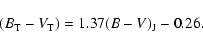 \begin{displaymath}(B_{\rm T}-V_{\rm T})=1.37(B-V)_{\rm J}-0.26.
\end{displaymath}