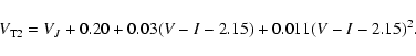 \begin{displaymath}V_{\rm T2}=V_{J}+0.20+0.03(V-I-2.15)+0.011(V-I-2.15)^{2}.
\end{displaymath}