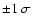 $\pm 1~\sigma$