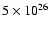 $5\times10^{26}$