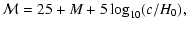 $\displaystyle {\cal M}=25+M+5\log_{10}(c/H_0),$