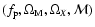 $(f_{\rm p}, \Omega_{\rm M}, \Omega_X, \cal M)$