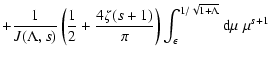 $\displaystyle + {1 \over J(\Lambda, s)} \left( {1 \over 2} + {4 \zeta (s + 1) \...
...pi} \right) \int _{\epsilon} ^{1/ \sqrt{1 + \Lambda}} {\rm d} \mu \; \mu ^{s+1}$