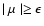 ${\mid \mu \mid \ge \epsilon }$