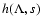 $h(\Lambda, s)$