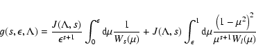 \begin{displaymath}%
g (s, \epsilon, \Lambda) = {J(\Lambda, s) \over \epsilon ^{...
...} \mu {\left(1 - \mu^2\right)^2 \over \mu ^{s+1} W _{l} (\mu)}
\end{displaymath}