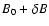 $B_0+\delta B$