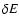 $\delta E$